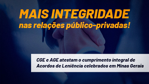 CGE e AGE atestam o cumprimento integral de Acordos de Leniência celebrados em Minas Gerais