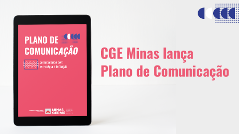 CGE Minas lança Plano de Comunicação Institucional