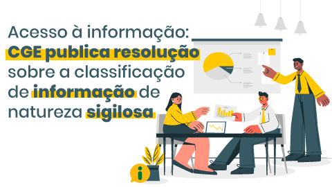 CGE publica resolução que regulamenta a classificação de informações públicas sigilosas