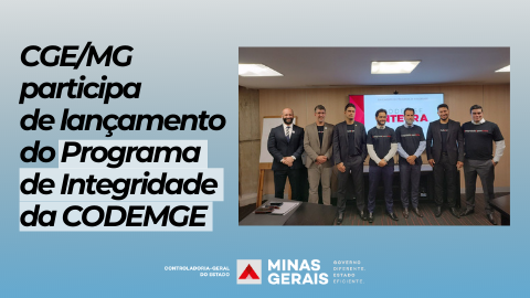 CGE/MG participa de lançamento do Programa de Integridade da CODEMGE