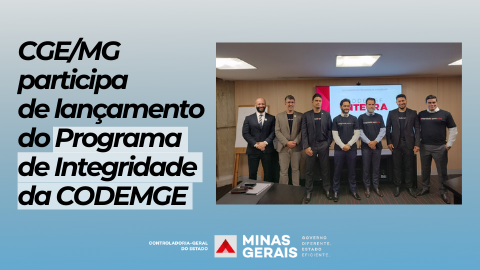 CGEMG participa de lançamento do Programa de Integridade da CODEMGE 1