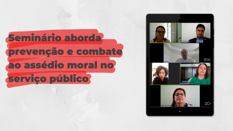 Seminário aborda prevenção e combate ao assédio moral no serviço público