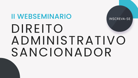 II Webseminário de Direito Administrativo Sancionador acontece entre os dias 5 a 8 de julho