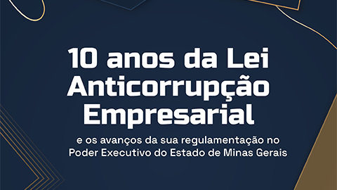 CGE/MG, AGE/MG e OGE/MG realizam evento em celebração aos 10 anos da Lei Anticorrupção 