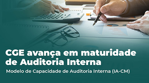 CGE avança em maturidade de Auditoria Interna