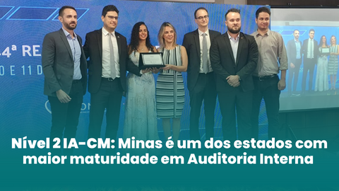 Minas é um dos estados com maior maturidade em Auditoria Interna 