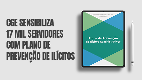 CGE sensibiliza 17 mil servidores com Plano de Prevenção de Ilícitos