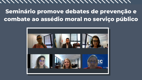 Seminário promove debates de prevenção e combate ao assédio moral no serviço público