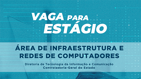 Nova vaga de estágio na CGE!