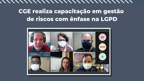 CGE realiza capacitação em gestão de riscos com ênfase na LGPD
