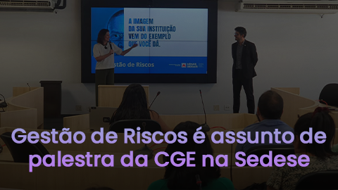 Gestão de Riscos é assunto de palestra da CGE na Sedese