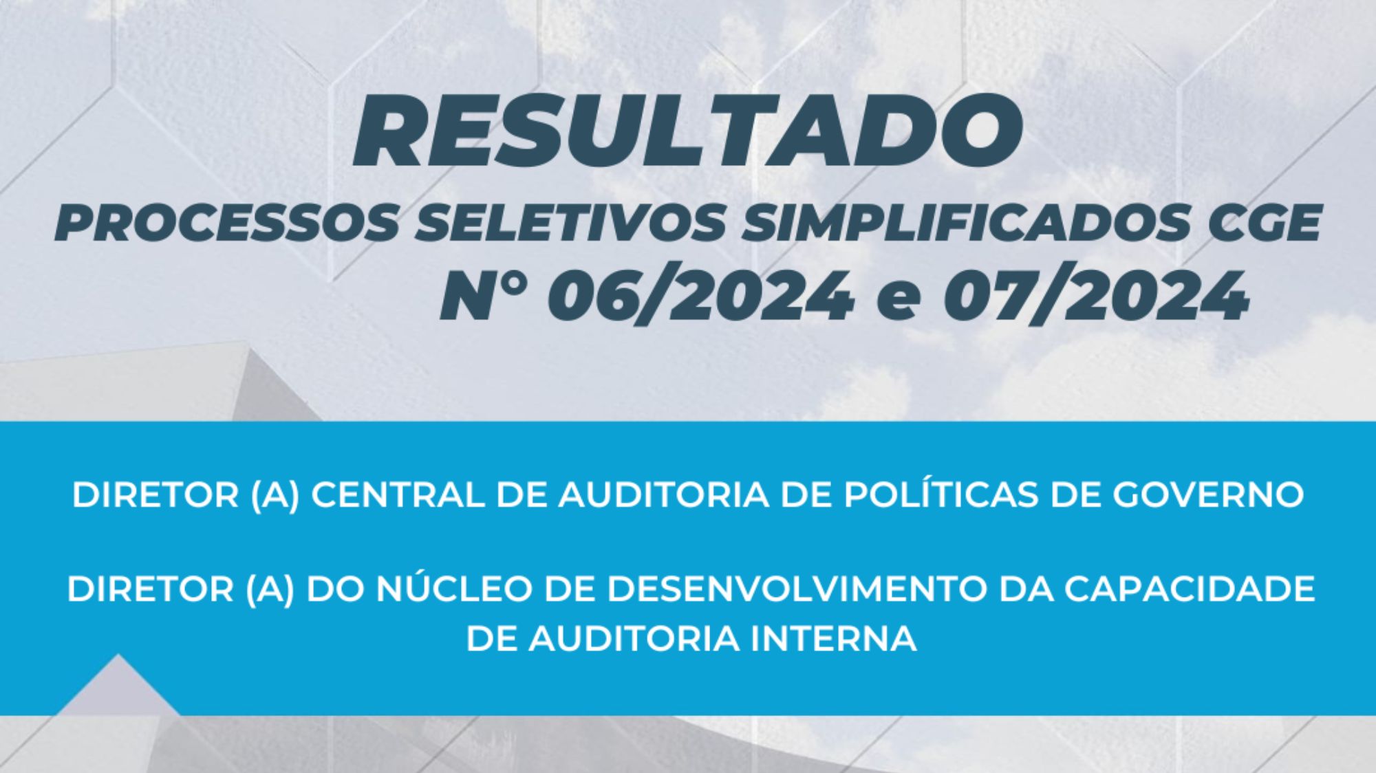 CGE divulga resultado dos Processos Seletivos Simplificados 06/2024 e 07/2024
