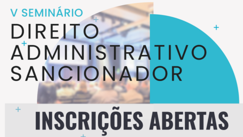 CGE e IMDA promovem 5ª edição do Seminário de Direito Administrativo Sancionador 