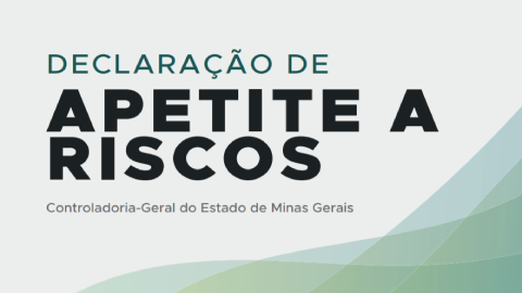 CGE-MG lança sua Declaração de Apetite a Riscos