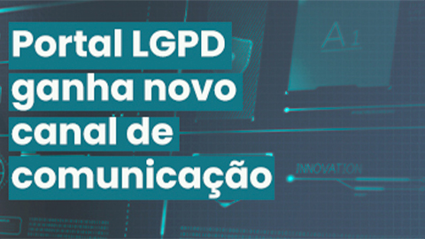No Dia Internacional da Proteção de Dados Pessoais, Portal LGPD ganha ferramenta para facilitar a adequação dos órgãos à norma