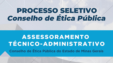 Andamento do Processo Seletivo para Assessoria da Secretaria Executiva do Conset/MG
