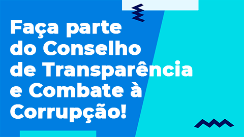 Conselho de Transparência Pública e Combate à Corrupção: PRAZO PRORROGADO!