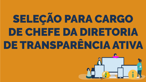 CGE abre seleção para Diretoria de Transparência Ativa - ENCERRADO! 
