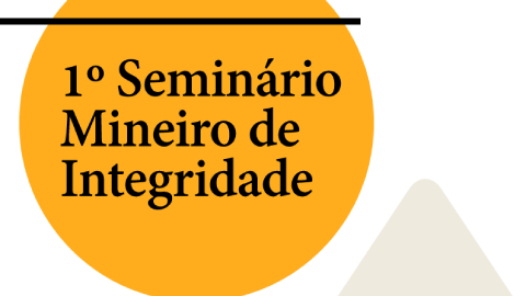 Debates, boas práticas e sensibilização marcaram o encerramento do 1º Seminário Mineiro de Integridade 